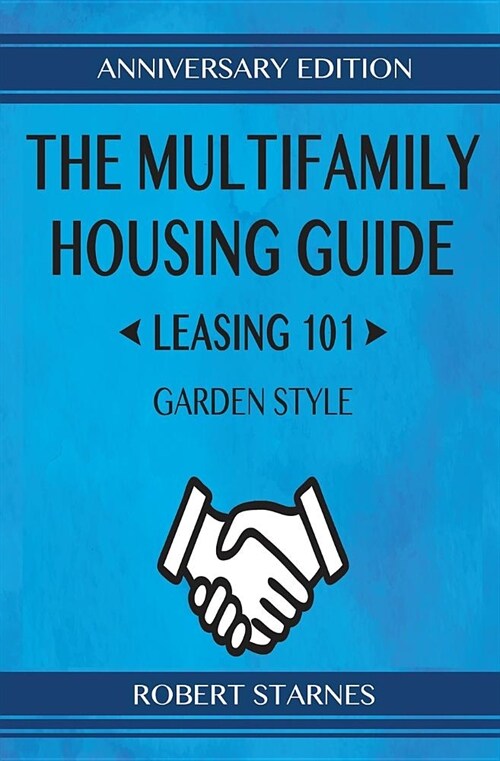 The Multifamily Housing Guide - Leasing 101: Garden Style (Paperback, Anniversary)