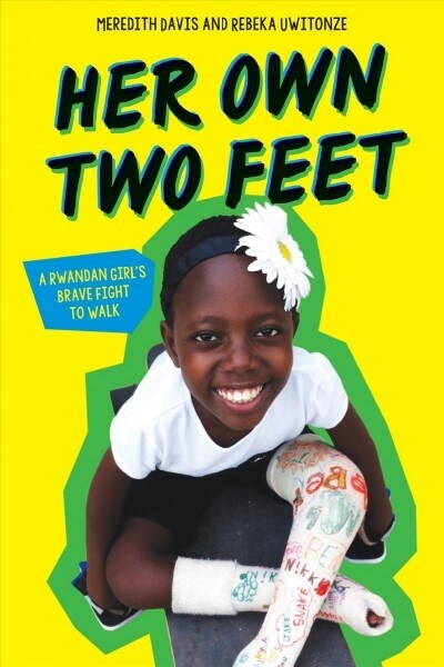 Her Own Two Feet: A Rwandan Girls Brave Fight to Walk (Scholastic Focus) (Hardcover)