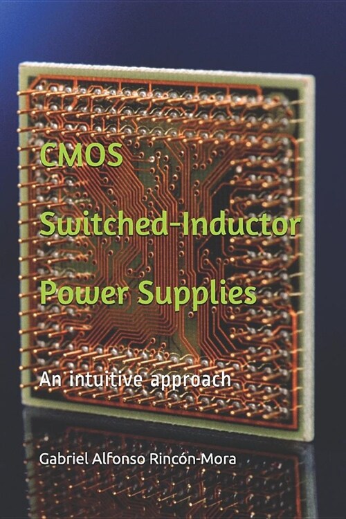 CMOS Switched-Inductor Power Supplies: An Intuitive Approach (Paperback)