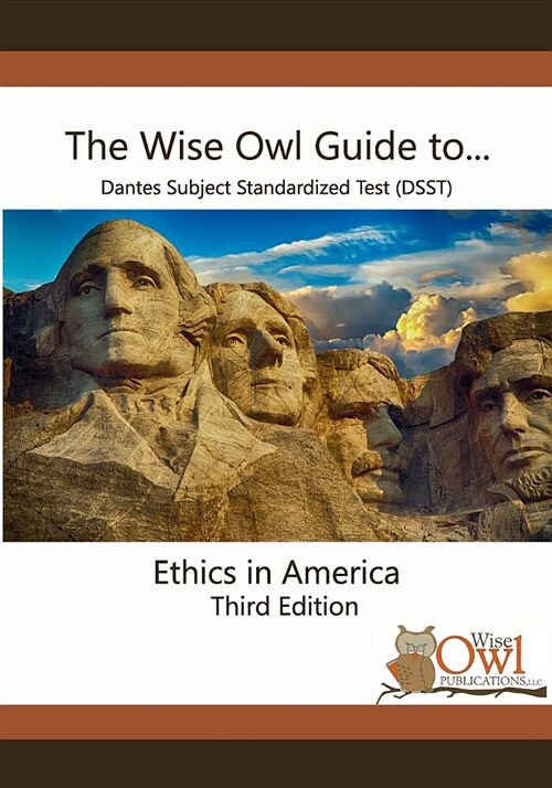 The Wise Owl Guide To... Dantes Subject Standardized Test (Dsst) Ethics in America Third Edition (Paperback)