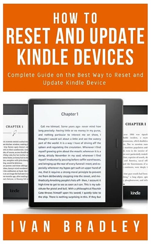 How to Reset and Update Kindle Devices: Complete Guide on the Best Way to Reset and Update Kindle Device (Paperback)