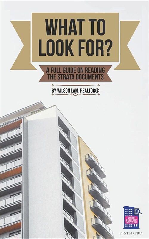 What to Look For?: A Full Guide on Reading the Strata Documents (Paperback)