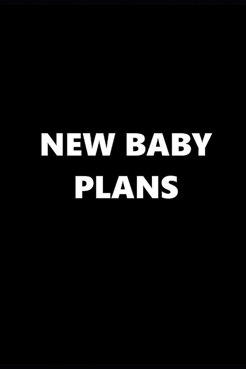 2019 Weekly Planner New Baby Plans Black White 134 Pages: 2019 Planners Calendars Organizers Datebooks Appointment Books Agendas (Paperback)