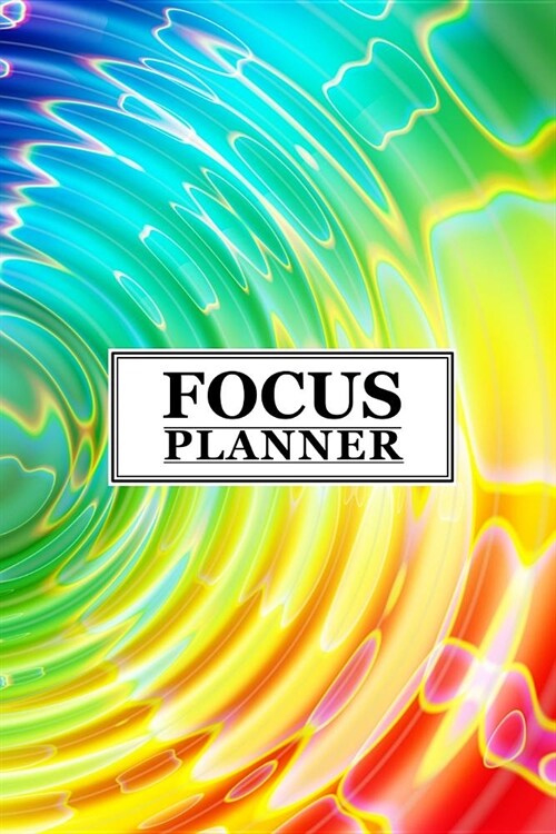 Focus Planner: Full Year, 365-Day (Undated) Focus Planner and Notebook, Set Goals, Map Plans, Decide Tasks, Monitor Your Time and Att (Paperback)