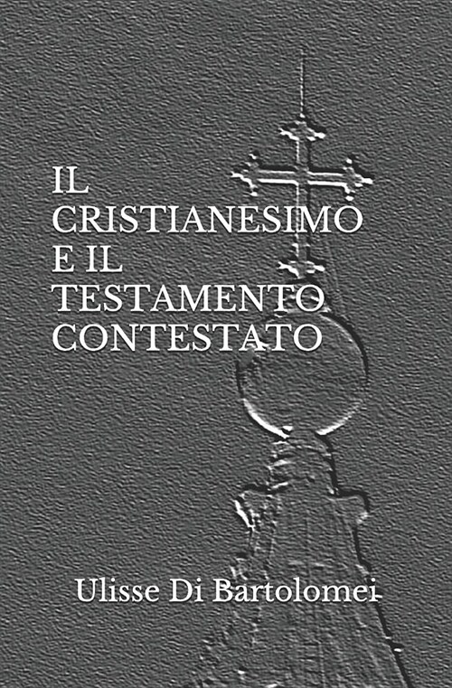 Il Cristianesimo E Il Testamento Contestato (Paperback)