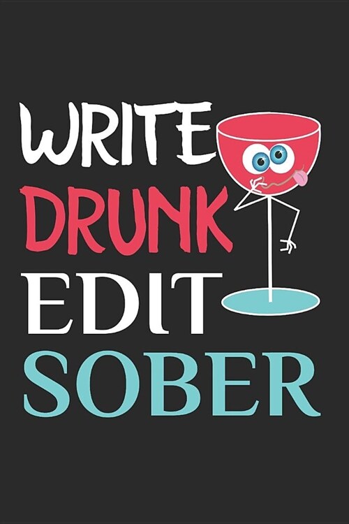 Write Drunk Edit Sober: Author Journal (Paperback)