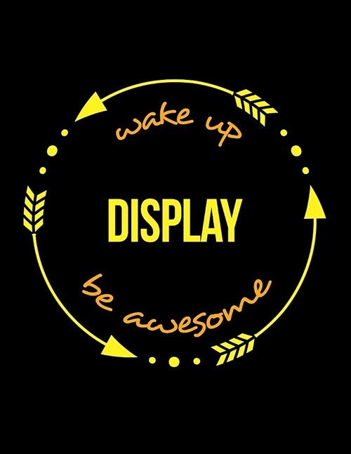 Wake Up Display Be Awesome Cool Notebook for a Window-Dresser, Legal Ruled Journal: Wide Ruled (Paperback)