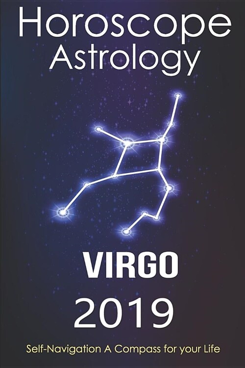 Horoscope & Astrology 2019: Virgo: The Complete Guide from Universe (Paperback)