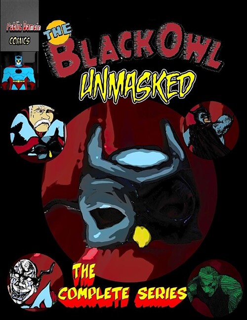 The Black Owl: Unmasked: The Complete Series (Paperback)