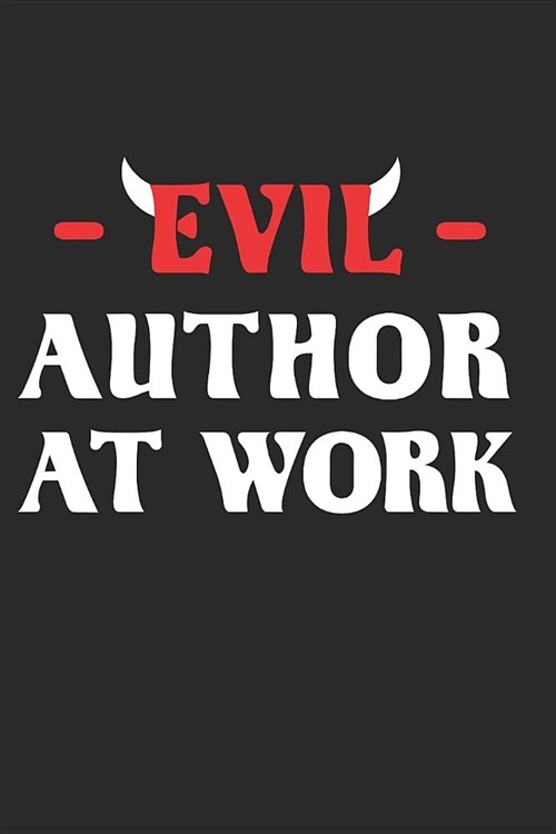 Evil Author at Work: Author Journal (Paperback)