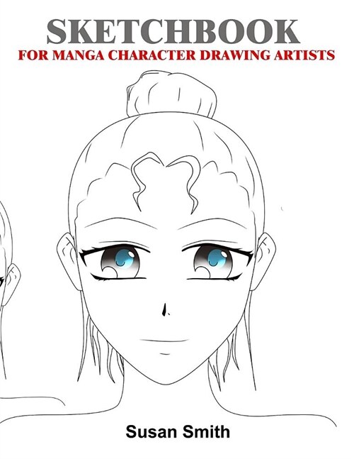 Sketchbook for Manga Character Drawing Artists: 120 Blank Pages for Character Drawing Doodling and Sketching (Paperback)