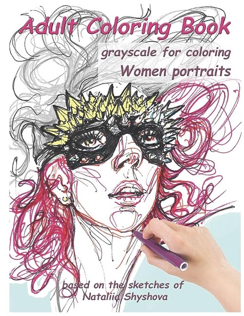 Adult Coloring Book: Grayscale for Coloring. Women Portraits. (Paperback)