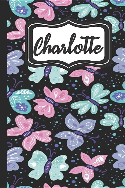 Charlotte: Personalized Girls Name Beautiful Butterflies Journal Pretty Lined Notebook for Women (Paperback)