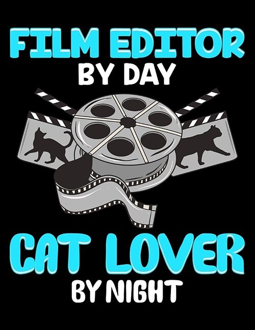 Film Editor by Day Cat Lover by Night: Storyboard Sketchbook Creative Filmmakers Notebook for Journaling Scenes (Paperback)