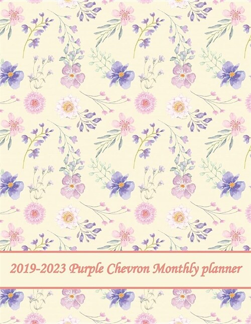 2019-2023 Purple Chevron Monthly Planner: 60 Months Pretty Simple Calendar Planner - Get Organized. Get Focused. Take Action Today and Achieve Your Go (Paperback)