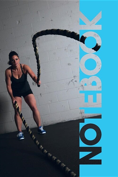 Notebook: Battle Ropes Convenient Composition Book for Intense Workout Notes (Paperback)