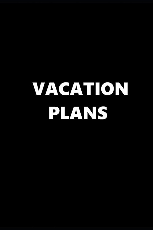 2019 Daily Planner Vacation Plans 384 Pages: 2019 Planners Calendars Organizers Datebooks Appointment Books Agendas (Paperback)