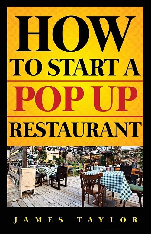How to Start a Pop Up Restaurant (Paperback)