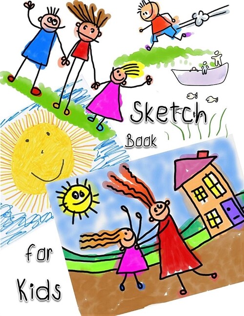 Sketch Book for Kids: Blank Drawing Book Paper Sketching, Blank Paper for Drawing, Doodling or Sketching, Sketch Pad for Drawing, Sketching (Paperback)