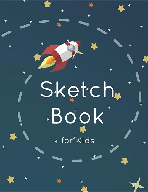 Sketch Book for Kids: Blank Drawing Book Paper Sketching, Blank Paper for Drawing, Doodling or Sketching, Sketch Pad for Drawing, Sketching (Paperback)