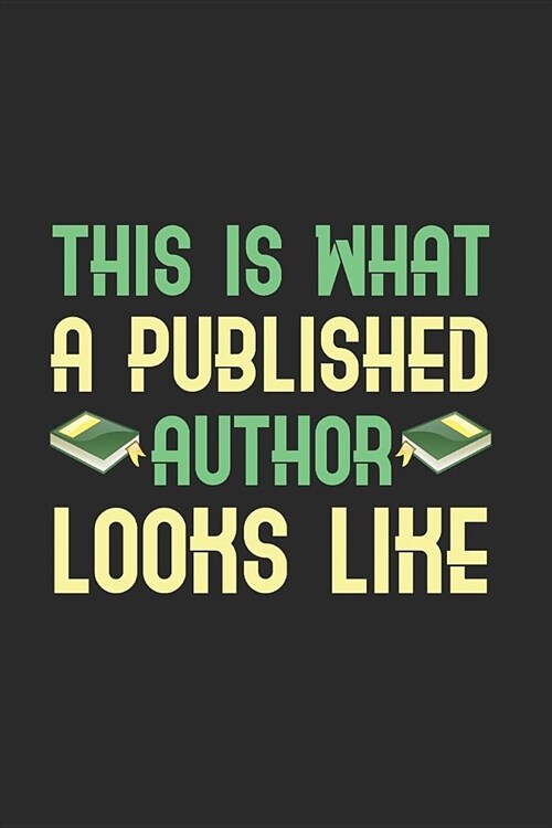 This Is What a Published Author Looks Like: Author Journal (Paperback)