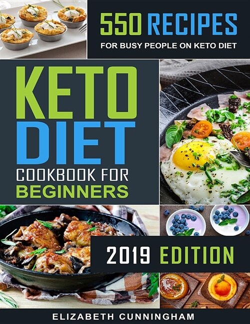 Keto Diet Cookbook for Beginners: 550 Recipes for Busy People on Keto Diet (Paperback)
