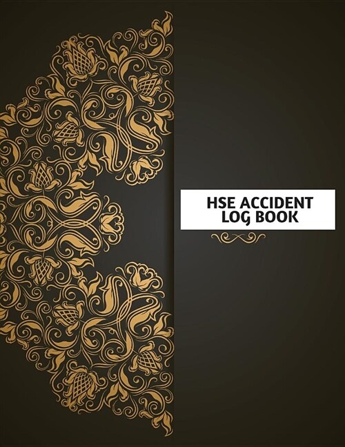 Hse Accident Log Book: Accident & Incident Log Book: Accident & Incident Record Log Book Health & Safety Report Book For, Business, Industry, (Paperback)