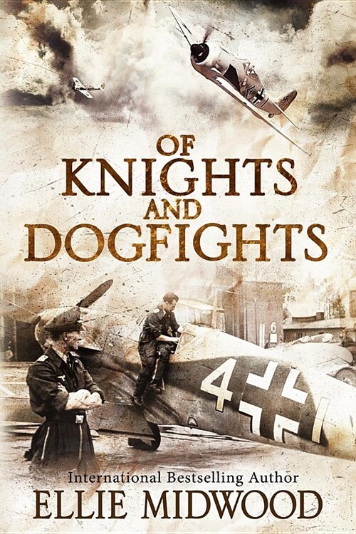 Of Knights and Dogfights: A WWII Novel (Paperback)