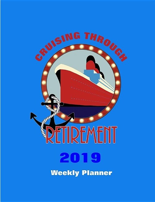 Cruising Through: Retirement Weekly Planner (Paperback)