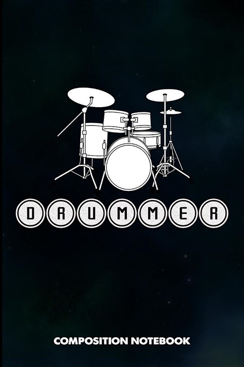 Drummer: Composition Notebook, Birthday Journal for Music Drumming Professionals to Write on (Paperback)