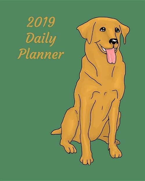 2019 Daily Planner: Golden Retriever (Paperback)