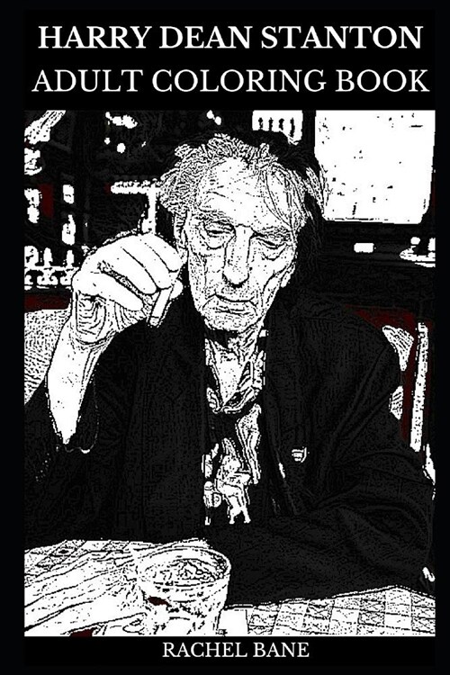 Harry Dean Stanton Adult Coloring Book: The Godfather and Inland Empire Star, Legendary Classic Actor and Acclaimed Musician Inspired Adult Coloring B (Paperback)