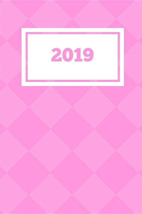 2019: Pink Personal Diary with Week Spread Across Two Pages. Planner Journal to Schedule Appointments Through the Year. (Paperback)