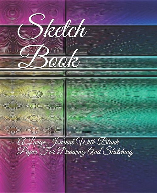 Sketch Book: A Large Journal with Blank Paper for Drawing and Sketching (Paperback)