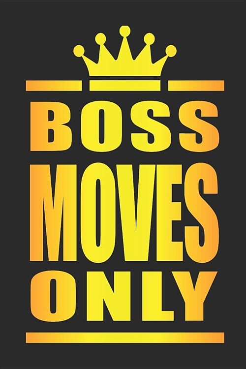 Boss Moves Only (Paperback)