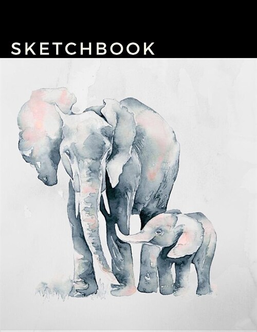 Sketchbook: A Cool Elephant Themed Personalized Artist Sketch Book Notebook and Blank Paper for Drawing, Painting Creative Doodlin (Paperback)