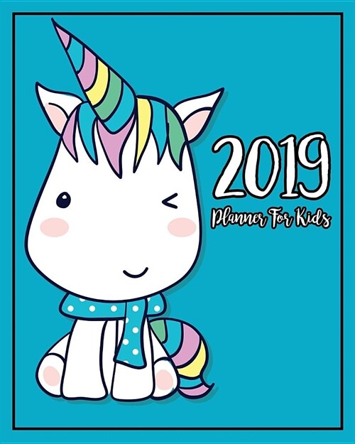 2019 Planner for Kids: 2019 Kids Calendar Planner Daily Weekly and Monthly for Kids: Academic Year Schedule Appointment Organizer and Journal (Paperback)