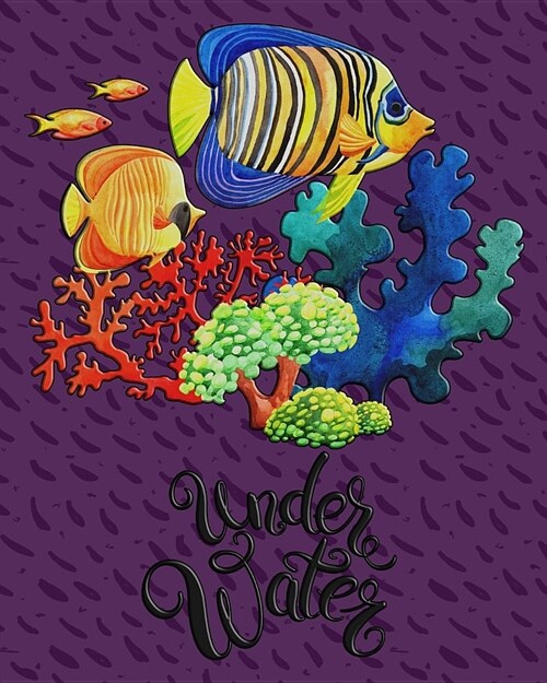 Under Water 2019: 2019 Planner Calendar Goal Planner Daily Planner Tropical Fish on Purple (Paperback)
