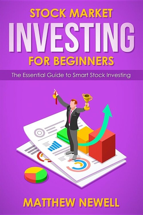 Stock Market Investing for Beginners: The Essential Guide to Smart Stock Investing (Paperback)