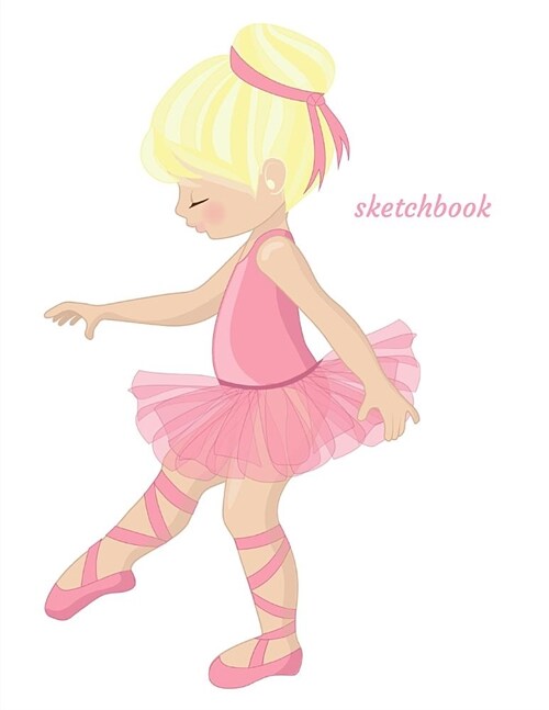 Sketchbook: A Pink Ballerina Dancer Themed Personalized Artist Sketch Book Notebook and Blank Paper for Drawing, Painting Creative (Paperback)