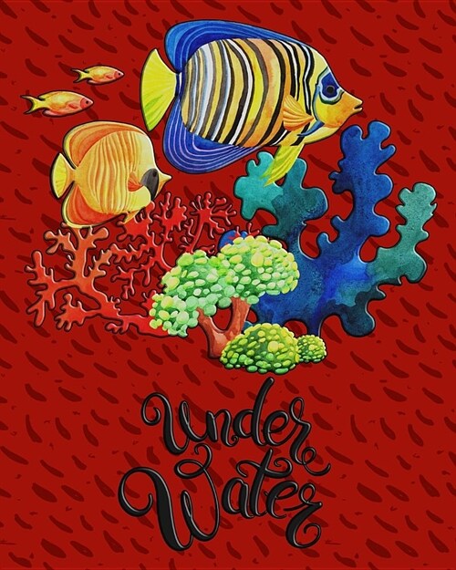 Under Water 2019: 2019 Planner Calendar Goal Planner Daily Planner Tropical Fish Fiesta Background (Paperback)