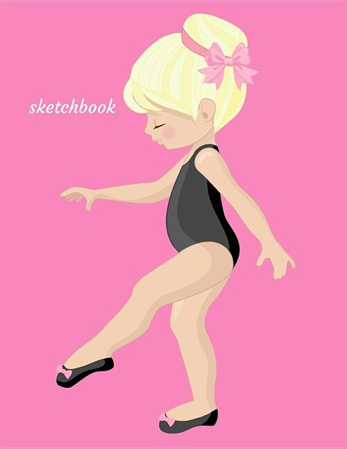 Sketchbook: A Pink Ballet Blonde Themed Personalized Artist Sketch Book Notebook and Blank Paper for Drawing, Painting Creative Do (Paperback)