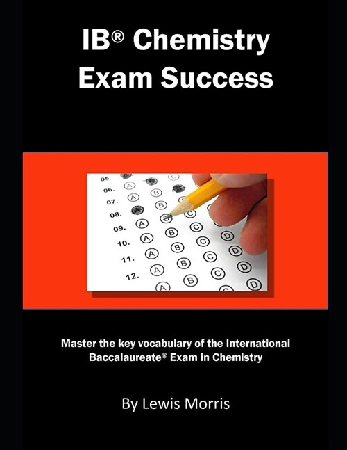 Ib Chemistry Exam Success: Master the Key Vocabulary of the International Baccalaureate Exam in Chemistry (Paperback)