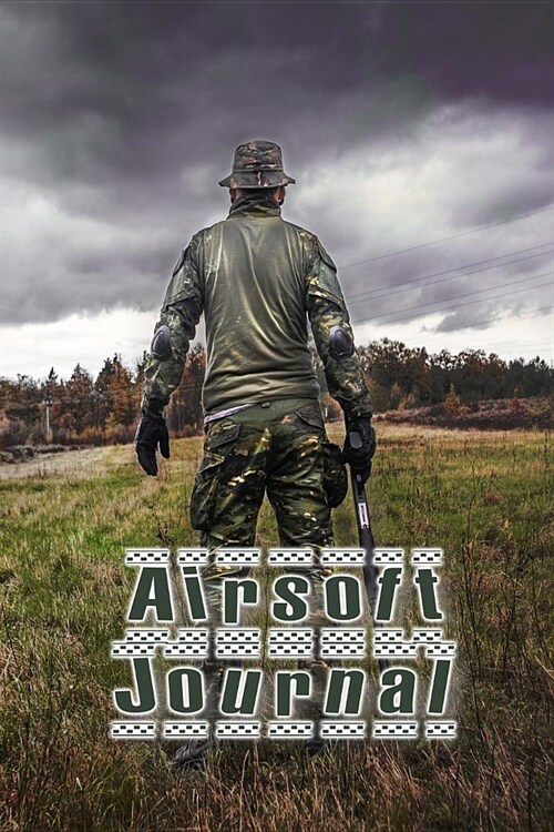 Airsoft Journal: The Small Journal for All Your Airsoft Activities and Games - Outdoor Scene (Paperback)