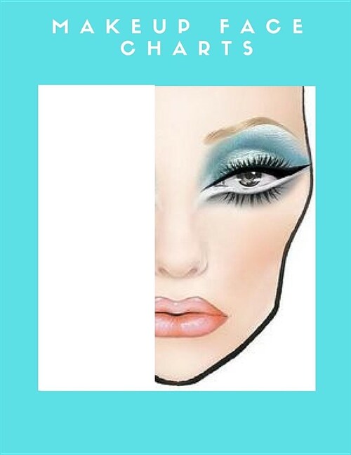 Makeup Face Charts: A Makeup Professional Artist Blank Paper Practice Face Chart (Paperback)