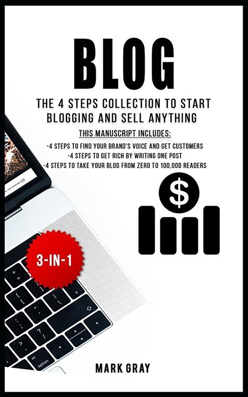 Blog: The 4 Steps Collection to Start Blogging and Sell Anything (Paperback)