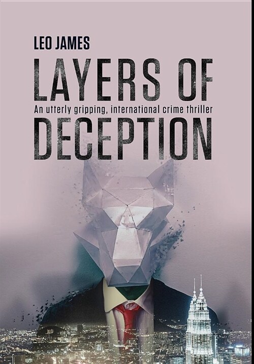 Layers of Deception: An Utterly Gripping, International Crime Thriller. (Hardcover)