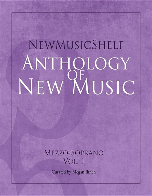 알라딘: Newmusicshelf Anthology of New Music: Mezzo-Soprano, Vol. 1 ...