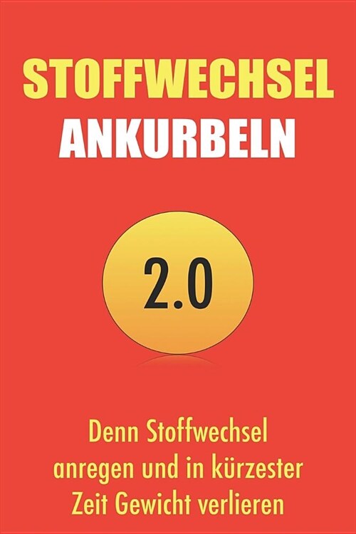 Stoffwechsel Ankurbeln 2.0 - Denn Stoffwechsel Anregen Und in K (Paperback)