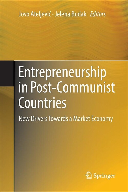 Entrepreneurship in Post-Communist Countries: New Drivers Towards a Market Economy (Paperback)